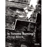 Is Toronto Burning? 9781910433379