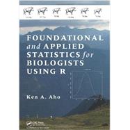 Foundational and Applied Statistics for Biologists Using R