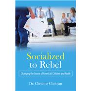 Socialized to Rebel 9781532073380
