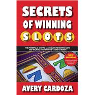 Secrets of Winning Slots Secrets of Winning Slots Rev 9781580423380