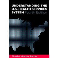 Understanding the U.S. Health Services System 9781567933383
