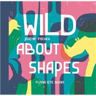 Wild About Shapes 9781909263383