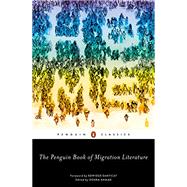 The Penguin Book of Migration Literature 9780143133384