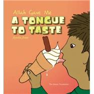 Allah Gave Me a Tongue to Taste 9780860373384