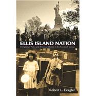 Ellis Island Nation 9780812223385