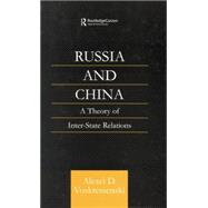 Russia and China: A Theory of Inter-State Relations 9781138863385