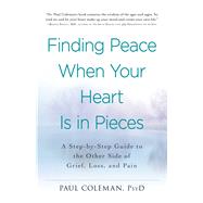 Finding Peace When Your Heart Is in Pieces 9781440573385