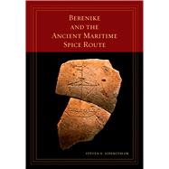 Berenike and the Ancient Maritime Spice Route 9780520303386