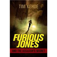 Furious Jones and the Assassin's Secret 9781442473386