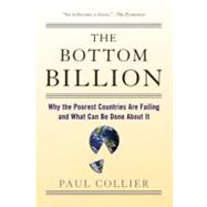 The Bottom Billion Why the Poorest Countries are Failing and What Can Be Done About It 9780195373387