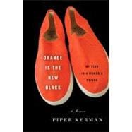 Orange Is the New Black : My Year in a Women's Prison 9780385523387