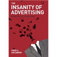 The Insanity of Advertising 9781571783387