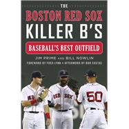 The Boston Red Sox Killer B's 9781683583387