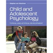 Child and Adolescent Psychology: Typical and Atypical Development
