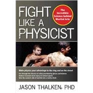Fight Like a Physicist 9781594393389