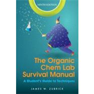 The Organic Chem Lab Survival Manual: A Student's Guide to Techniques 9781118083390
