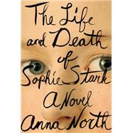The Life and Death of Sophie Stark 9780399173394