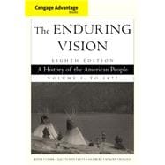 Cengage Advantage Series: The Enduring Vision A History of the American People, Vol. I 9781285193397