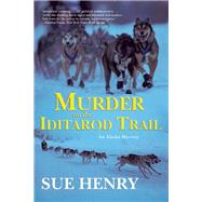 Murder on the Iditarod Trail 9780802123398