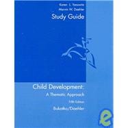 Study Guide : Used with ... Bukatko-Child Development: A Thematic Approach 9780618333400