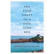 Red Ruby Heart in a Cold Blue Sea 9780670023400