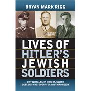 Lives of Hitler's Jewish Soldiers 9780700623402