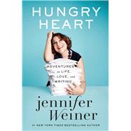 Hungry Heart Adventures in Life, Love, and Writing 9781476723402