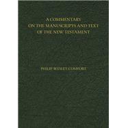 A Commentary on the Manuscripts and Text of the New Testament 9780825443404