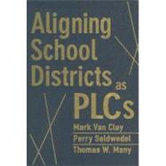 Aligning School Districts As PLCs 9781935543404