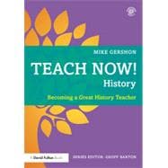 Teach Now! History: Becoming a Great History Teacher 9780415713405
