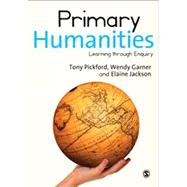 Primary Humanities : Learning Through Enquiry 9780857023407
