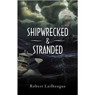 Shipwrecked & Stranded 9781973683407