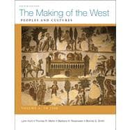 The Making of the West, Volume A: To 1500 Peoples and Cultures 9780312583408