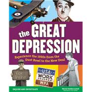 The Great Depression Experience the 1930s from the Dust Bowl to the New Deal 9781619303409