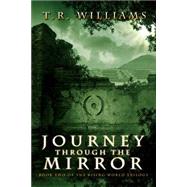 Journey Through the Mirror Book Two of the Rising World Trilogy 9781476713410