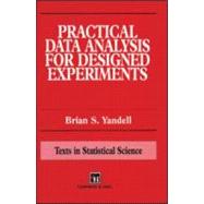 Practical Data Analysis for Designed Experiments