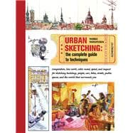Urban Sketching: The Complete Guide to Techniques 9781438003412
