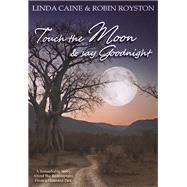 Touch the Moon and Say Goodnight 9781942603412