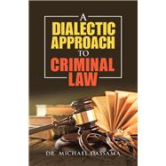A Dialectic Approach to Criminal Law 9781984593412