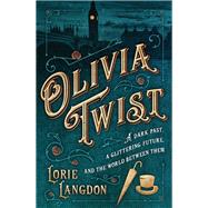 Olivia Twist 9780310763413