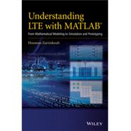 Understanding LTE with MATLAB From Mathematical Modeling to Simulation and Prototyping 9781118443415