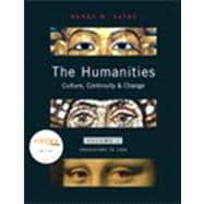 Humanities, The: Culture, Continuity, and Change, Volume 1 Reprint (with MyHumanitiesKit Student Access Code Card) 9780205723416