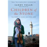 Children of the Stone The Power of Music in a Hard Land 9781632863416