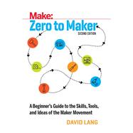 Make:, Zero to Maker 9781680453416