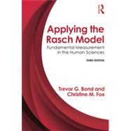 Applying the Rasch Model: Fundamental Measurement in the Human Sciences, Third Edition 9780415833417