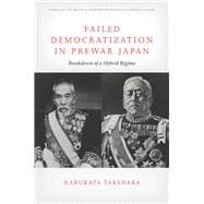 Failed Democratization in Prewar Japan 9780804763417