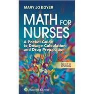 Math For Nurses A Pocket Guide to Dosage Calculation and Drug Preparation 9781496303417