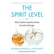 The Spirit Level Why Greater Equality Makes Societies Stronger 9781608193417