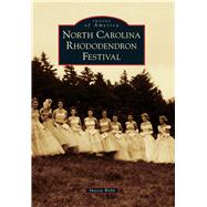 North Carolina Rhododendron Festival 9781467123419