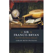 Sir Francis Bryan 9781789043419